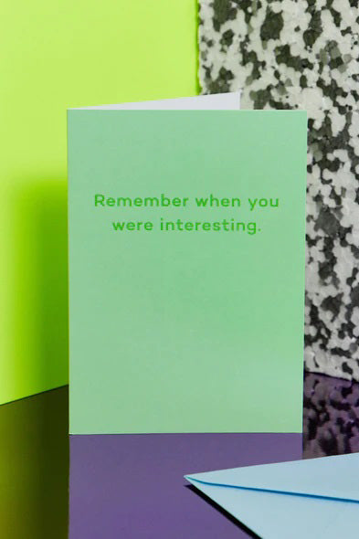 Mean Mail Remember When You Were Interesting Card - The Mercantile London