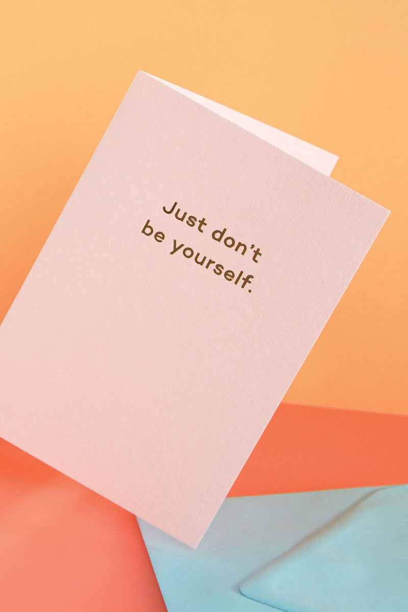 Mean Mail Just Don't Be Yourself Card - The Mercantile London